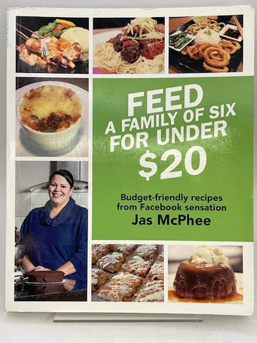Feed a Family of Six for Under $20 by Jas McPhee - Book Express - Used Print Books