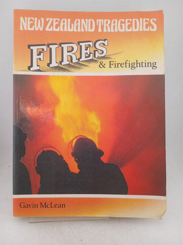 Print Books - Fires & Firefighting: New Zealand tragedies by Gavin McLean - Book Express