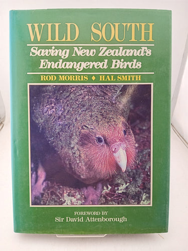Print Books - Wild South: saving New Zealand's endangered birds by Rod Morris, Hal Smith - Book Express