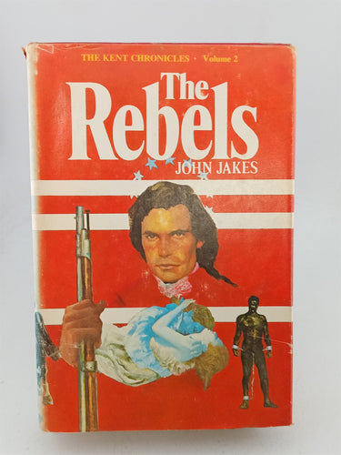 Print Books - The Rebels (The Kent chronicles 2) by John Jakes - Book Express