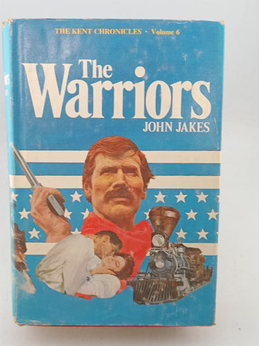 Print Books - The Warriors (The Kent chronicles 6) by John Jakes - Book Express