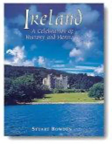 Print Books - Ireland: a celebration of history and heritage by Stuart Bowden - Book Express