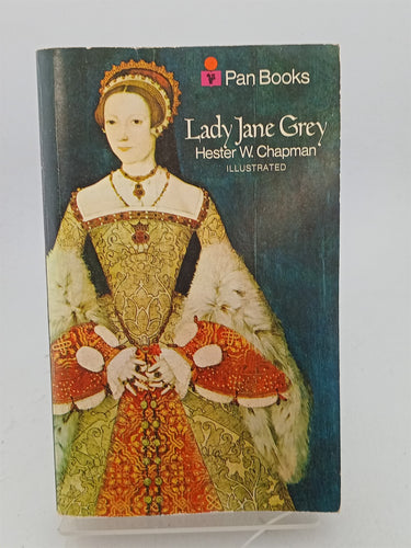 Print Books - Lady Jane Grey October 1537-Febuary 1554 by Hester W. Chapman - Book Express