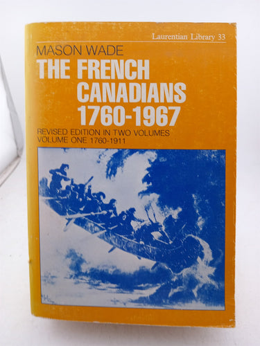 The French Canadians 1760-1967 2 volumes by Mason Wade