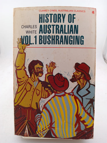 History of Australian bushranging. 2 volumes by Charles White