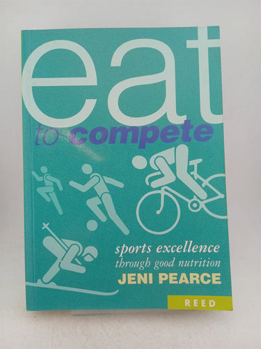 Print Books - Eat to compete by Jeni Pearce - Book Express