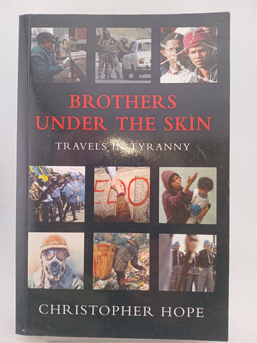 Print Books - Brothers Under the Skin: travels in tyranny by Christopher Hope - Book Express