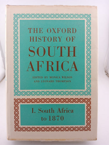 The Oxford history of South Africa 2 volumes by M Wilson, L. Thompson