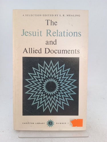 Print Books - The Jesuit Relations and Allied Documents by S.R. Mealing (editor) - Book Express