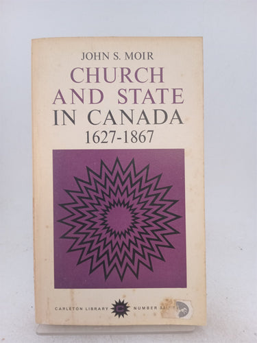 Print Books - Church and State in Canada 1627-1867 by J. S. Moir - Book Express