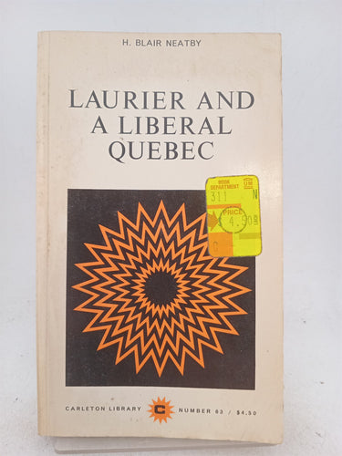 Print Books - Laurier and a Liberal Quebec (etc) by H.B. Neatby - Book Express