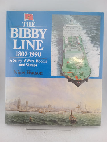 Print Books - The Bibby Line 1807-1990 a Story of Wars Booms and Slumps by Nigel Watson - Book Express