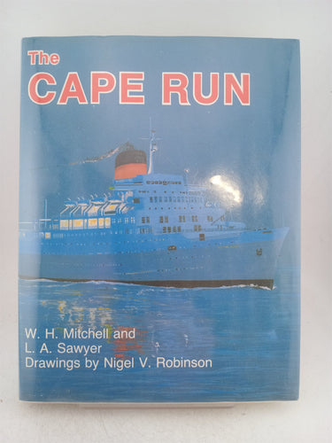 Print Books - The Cape Run the Story of The Union Castle Service to South Africa and of the Ships Employed by Mitchell,W.H.& Sawyer,L.A. - Book Express