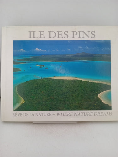 Print Books - Ile Des Pins Where Nature Dreams by Hilary Roots - Book Express