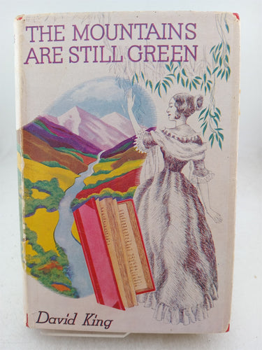 Print Books - The Mountains are Still Green By David King (pseud) by Madeleine Batte - Book Express