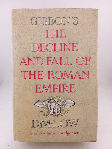 Print Books - The decline and fall of the Roman empire by Edward Gibbon by D M Low (editor) - Book Express