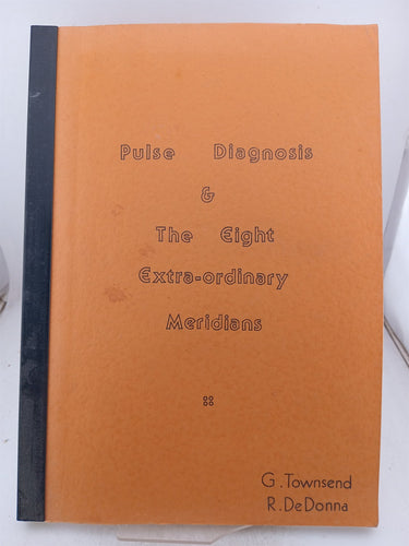 Print Books - Pulse diagnosis & the eight extra ordinary meridians by G Townsend,R. De Donna - Book Express