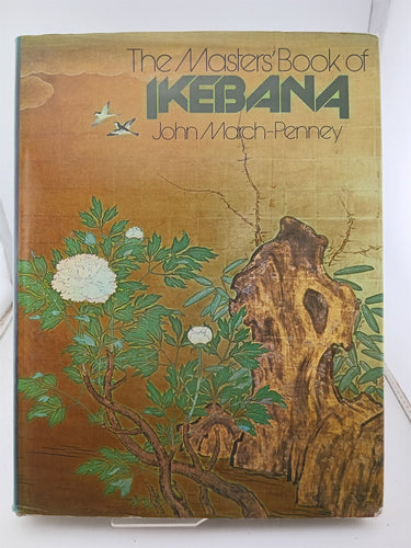 Print Books - The master's book of Ikebana by John March-Penney - Book Express