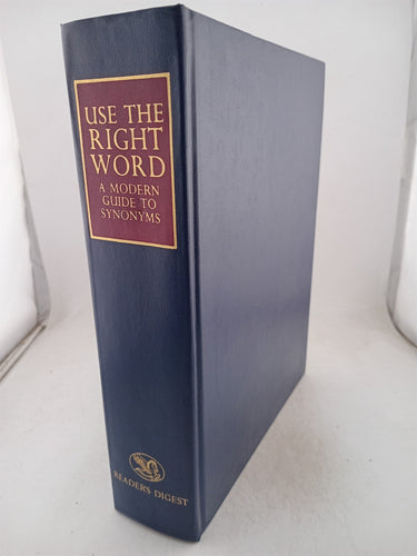 Print Books - Use the right word modern guide to synonyms and related words by Reader's Digest - Book Express