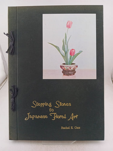 Print Books - Stepping stones to Japanese floral art by Rachel E. Carr - Book Express