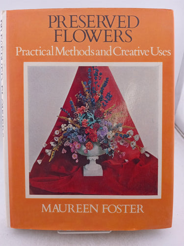 Print Books - Preserved flowers practical methods and creative uses by Maureen Foster - Book Express
