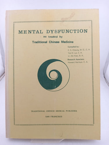 Print Books - Mental dysfunction as treated by traditional Chinese medicine by C Cheung,U Kaw,Y. Lai - Book Express