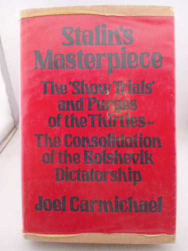 Print Books - Stalins Mastrpiece the Show Trials and Purges of the Thirties (etc) by Joel Carmichael - Book Express
