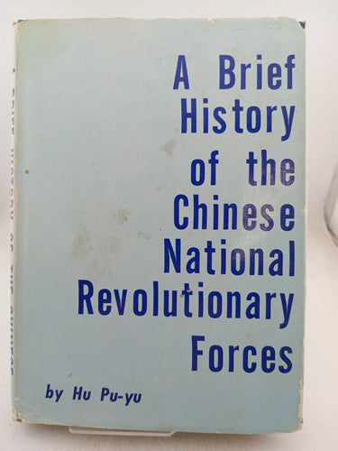 Print Books - A Brief History of the Chinese National Revolutionary Forces by Hu Pu-Yu - Book Express