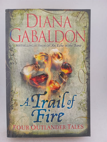Print Books - A Trail of Fire by Diana Gabaldon - Book Express