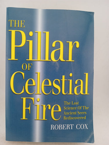 Print Books - The Pillar of Celestial Fire: And the Lost Science of the Ancient Seers by Robert Cox - Book Express