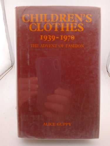 Print Books - Childrens Clothes 1939-1970 the Advent of Fashion by Alice Guppy - Book Express