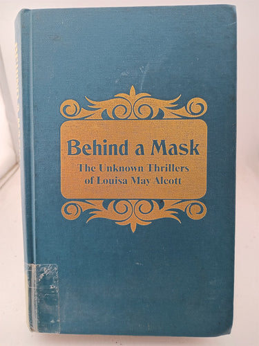 Print Books - Behind a Mask the Unknown Thrillers of Louisa May Alcott by Louisa May Alcott,Madeleine Stern (editor) - Book Express