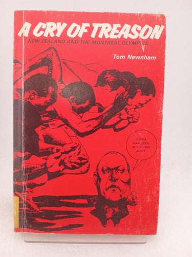 Print Books - A Cry of Treason New Zealand and the Montreal Games by Tom Newnham - Book Express