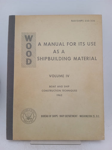 Print Books - Wood: a Manual for Its Use as a Shipbuilding Material Volume 4 by Department Of The Navy - Book Express