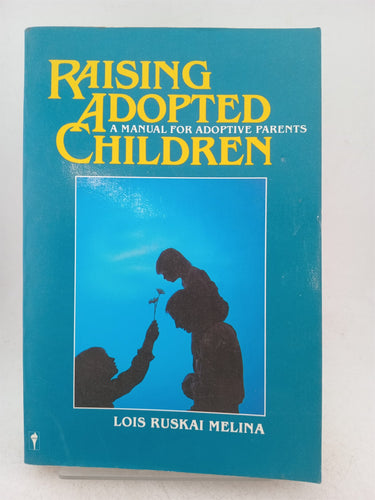 Print Books - Raising Adopted Children by Lois Ruskai Melina - Book Express