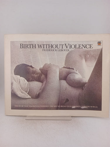 Print Books - Birth Without Violence by Frdrick Leboyer - Book Express