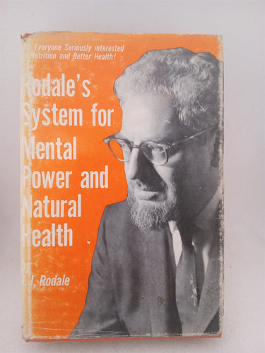 Print Books - Rodale's system for mental power and natural health by J. I. Rodale - Book Express