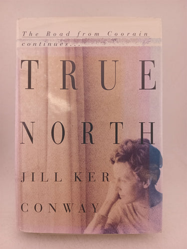 Print Books - True North by Jill K. Conway, Sophie Cottrell - Book Express