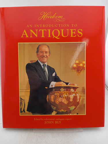 Print Books - Heirloom: An Introduction to Antiques by John Bly - Book Express