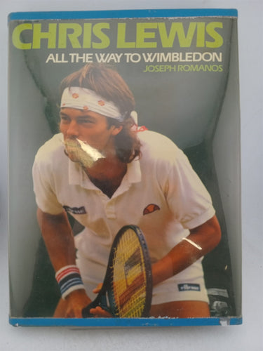 Print Books - Chris Lewis: all the way to Wimbledon by Joseph Romanos - Book Express