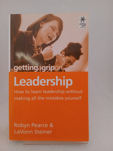 Print Books - Getting a grip on leadership by Robyn Pearce and LaVonn Steiner - Book Express