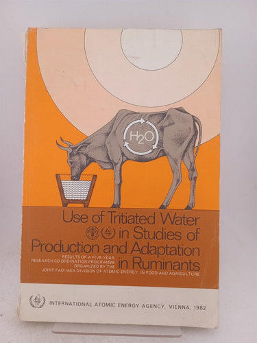 Print Books - Use of Tritiated Water in Studies of Production and Adaption in Ruminants by International Atomic Energy Agency - Book Express