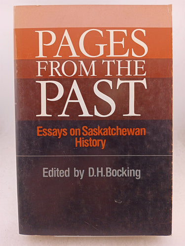 Print Books - Pages from the Past Essays on Saskatchewan History by D H Bocking (editor) - Book Express
