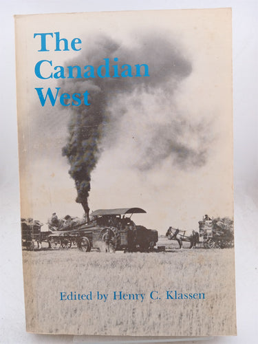 Print Books - The Canadian West Social Change and Economic Development by Henry C Klassen (editor) - Book Express