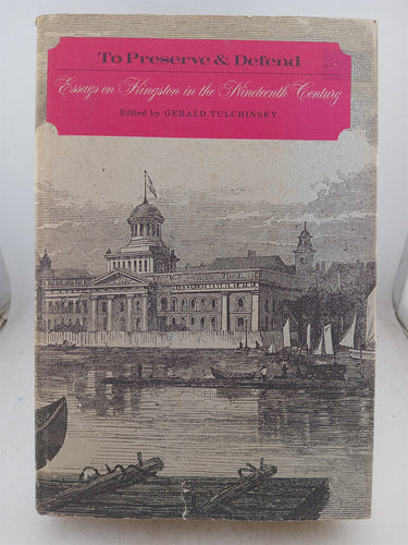 Print Books - To preserve and Defend Essays on Kingston in the Nineteenth Century by Gerald Tulchinsky - Book Express