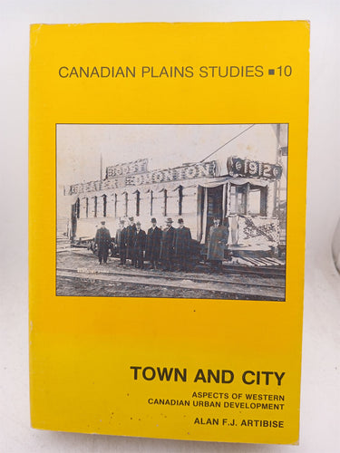 Print Books - Town And City Aspects of Western Canadian Urban Development by Alan F J. Artibise - Book Express