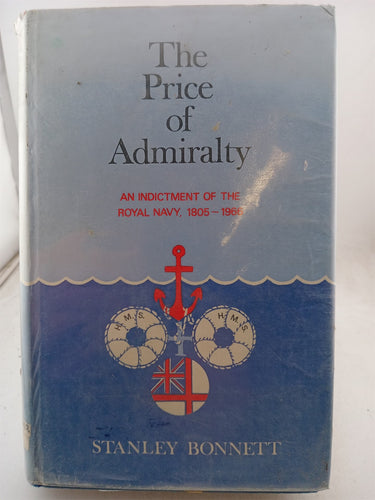 Print Books - The Price of Admiralty an Indictment of the Royal Navy 1805-1966 by Stanley Bonnett - Book Express
