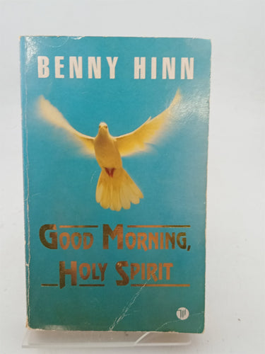 Print Books - Good Morning, Holy Spirit by Benny Hinn - Book Express
