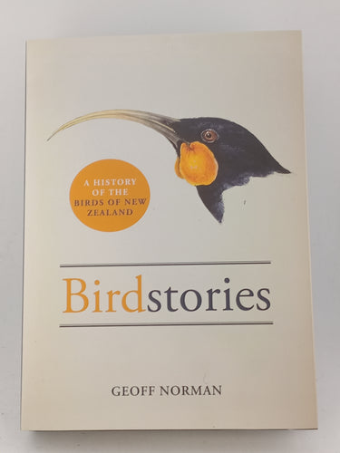 Birdstories: A history of the birds of New Zealand by Geoff Norman - Book Express - Used Print Books