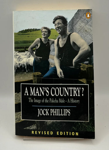 A Man's Country? the image of the Pakeha male - a history by Jock Phillips - Book Express - Used Print Books